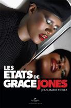 Couverture du livre « Les états de Grace Jones » de Jean-Marie Potiez aux éditions Universal Music Books