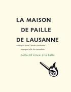 Couverture du livre « Maison de paille de lausanne (la) » de Straw D'La Balle aux éditions La Lenteur