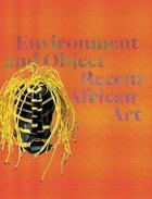 Couverture du livre « Environment and object recent african art » de Aronson Lisa aux éditions Prestel