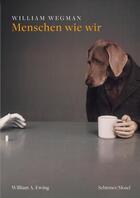 Couverture du livre « William wegman menschen wie wir » de William Wegman aux éditions Schirmer Mosel