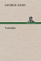 Couverture du livre « Valvedre » de George Sand aux éditions Tredition