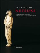 Couverture du livre « The world of netsuke - the werdelmann collection » de Jirka-Schmitz aux éditions Arnoldsche