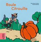 Couverture du livre « Roule citrouille » de Veronique Caylou et Michel Backes aux éditions Bayard Jeunesse