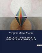 Couverture du livre « RACCONTI VENEZIANI E NOVELLE SENTIMENTALI » de Olper Monis Virginia aux éditions Culturea