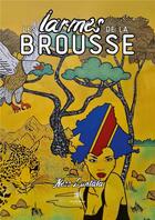 Couverture du livre « Les larmes de la brousse » de Ness Luntala aux éditions Le Lys Bleu