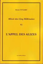 Couverture du livre « Miroir des cinq millenaires tome 6 l'appel des alizes » de Michel Tyvaert aux éditions Les Chaillots