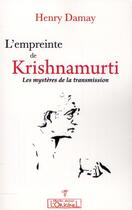 Couverture du livre « L'empreinte de Krishnamurti ; les mystères de la transmission » de Henry Damay aux éditions L'originel Charles Antoni
