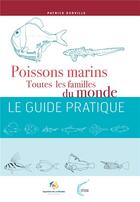 Couverture du livre « Poissons marins : toutes les familles du monde ; le guide pratique » de Patrick Durville aux éditions Editions Du Cyclone