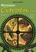 Couverture du livre « Monsieur Citroën ; usine d'obus - t.4 » de Fabien Sabates aux éditions Antique Autos