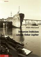 Couverture du livre « Instances indécises ; Oskar Jupiter » de Alain Marsaud aux éditions Rouge Profond