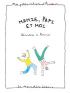 Couverture du livre « Cahier d'amour Mamie, Papi et moi » de Du Pontavice C. aux éditions La Marmotiere