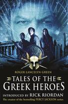Couverture du livre « Tales of the Greek Heroes (Film Tie-in) » de Green Roger Lancelyn aux éditions Penguin Books Ltd Digital