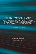 Couverture du livre « Mentalization-based Treatment for Borderline Personality Disorder: A P » de Peter Fonagy aux éditions Oup Oxford