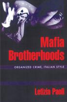 Couverture du livre « Mafia brotherhoods: organized crime, italian style » de Paoli Letizia aux éditions Editions Racine