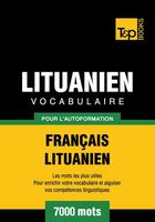 Couverture du livre « Vocabulaire Français-Lituanien pour l'autoformation - 7000 mots » de Andrey Taranov aux éditions T&p Books