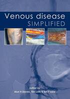 Couverture du livre « Venous Disease Simplified » de Alun Davies, Ian Lane, Tim Lees aux éditions Tfm Publishing Ltd