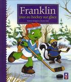 Couverture du livre « Franklin joue au hockey sur glace » de Bourgeois/Clark aux éditions Hachette Jeunesse