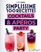 Couverture du livre « Simplissime ; 100 recettes ; cocktails et apéros party » de  aux éditions Hachette Pratique