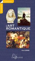 Couverture du livre « L'art romantique » de Gerard Legrand aux éditions Larousse