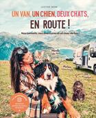 Couverture du livre « Un van, un chien, deux chats, en route ! nos conseils, nos aventures et un max de fun ! » de Justine Wdm aux éditions Larousse