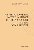 Couverture du livre « Observations sur notre instinct pour la musique et sur son principe » de Jean-Philippe Rameau aux éditions Slatkine Reprints