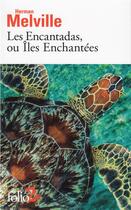 Couverture du livre « Les Encantadas, ou îles enchantées » de Herman Melville aux éditions Folio