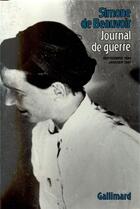Couverture du livre « Journal de guerre (septembre 1939 - janvier 1941) » de Beauvoir Simone aux éditions Gallimard