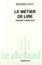 Couverture du livre « Le metier de lire - reponses a pierre nora » de Bernard Pivot aux éditions Gallimard