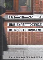Couverture du livre « La phrase - une experience de poesie urbaine » de Baur/Menine aux éditions Alternatives