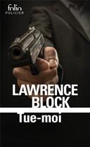 Couverture du livre « Tue-moi » de Lawrence Block aux éditions Folio