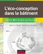 Couverture du livre « L'éco-conception dans le bâtiment ; en 37 fiches-outils » de Jean-Luc Menet et Ion Cosmin Gruescu aux éditions Dunod