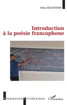 Couverture du livre « Introduction à la poesie francophone » de Bouatenin Adou aux éditions L'harmattan