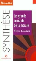 Couverture du livre « Les grands courants de la morale » de Noella Baraquin aux éditions Armand Colin