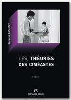 Couverture du livre « Les théories des cinéastes (2e édition) » de Jacques Aumont aux éditions Armand Colin