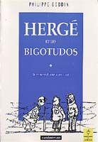 Couverture du livre « Herge et les bigotudos, le roman d'une aventure » de Philippe Goddin aux éditions Casterman