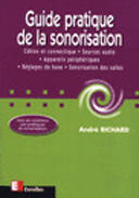 Couverture du livre « Guide pratique de la sonorisation » de Andre Richard aux éditions Eyrolles