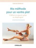 Couverture du livre « Ma méthode pour un ventre plat » de Caroline Deknuydt aux éditions Eyrolles