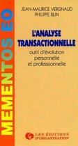 Couverture du livre « L'analyse transactionnelle ; outil d'évolution personnelle et professionnelle » de Jean-Maurice Vergnaud et Philippe Blin aux éditions Organisation