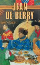 Couverture du livre « Jean de Berry » de Francoise Autrand aux éditions Fayard