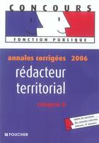 Couverture du livre « Annales corrigees 2006 ; redacteur territorial, categorie b » de Monique Langeraert aux éditions Foucher
