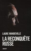 Couverture du livre « La reconquête russe » de Laure Mandeville aux éditions Grasset