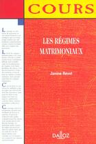 Couverture du livre « Regimes Matrimoniaux ; 1e Edition » de Janine Revel aux éditions Dalloz