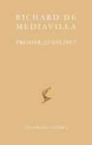 Couverture du livre « Premier Quodlibet » de Richard De Mediavilla aux éditions Belles Lettres