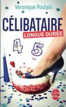 Couverture du livre « Célibataire longue durée » de Veronique Poulain aux éditions Le Livre De Poche