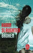 Couverture du livre « Broken » de Karin Slaughter aux éditions Le Livre De Poche