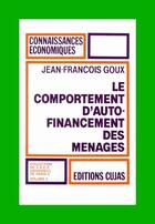 Couverture du livre « Le comportement d'autofinancement des ménages » de Jean-Francois Goux aux éditions Cujas