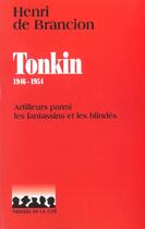 Couverture du livre « Tonkin 1946-1954 » de Brancion Henri De aux éditions Presses De La Cite