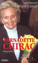 Couverture du livre « Bernadette Chirac » de Bertrand Meyer-Stabley aux éditions Perrin