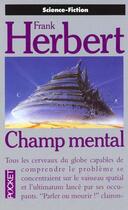 Couverture du livre « Le champ mental » de Frank Herbert aux éditions Pocket