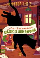 Couverture du livre « Le chat du bibliothécaire Tome 6 : Arsenic et vieux bouquins » de Miranda James aux éditions J'ai Lu